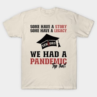 We Had A Pandemic | Black and Brown Text Funny 2021 Senior T-Shirt